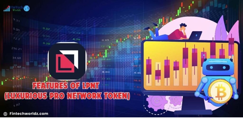 Features of LPNT (Luxurious Pro Network Token)