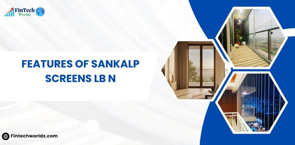 Features of Sankalp Screens lb n