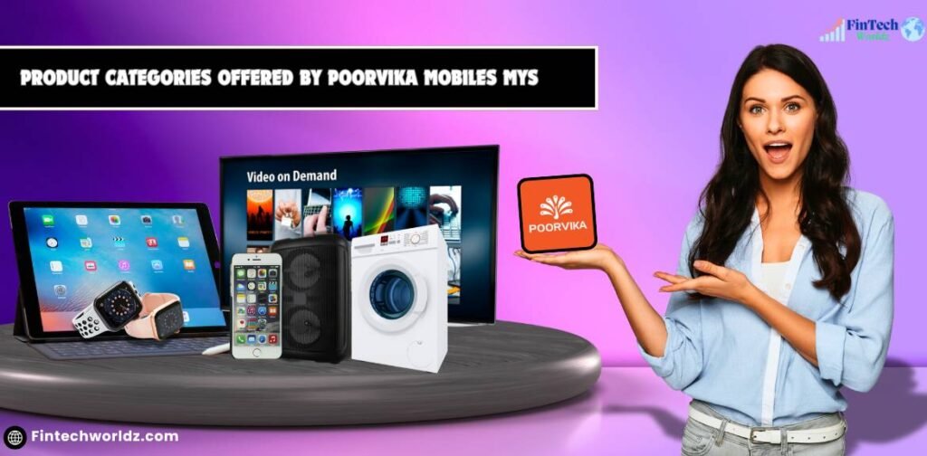 Product Categories Offered by Poorvika Mobiles Mys