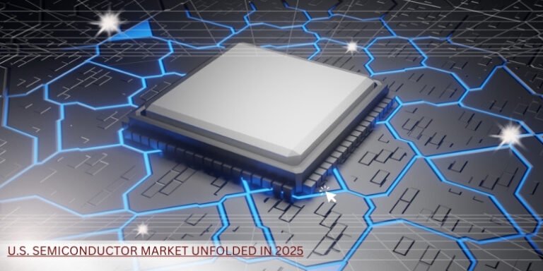 How the U.S. Semiconductor Market Unfolded in 2025: A Year of Drama and Disruption