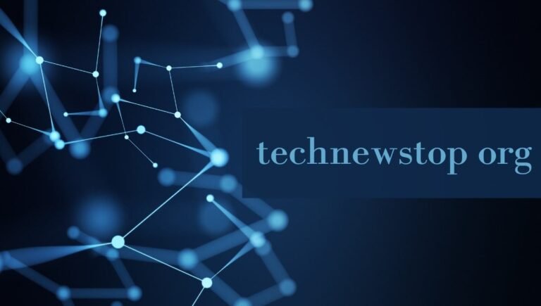 Technewstop Org: Complete Guide, Features, Categories, Safety, Future, And More technewstop org